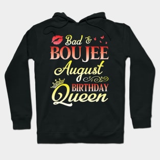 Bad And Boujee August Birthday Queen Happy Birthday To Me Nana Mom Aunt Sister Cousin Wife Daughter Hoodie